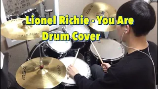 Lionel Richie - You Are (Drum Cover)