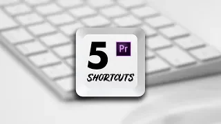 5 Adobe Premiere Pro CC Keyboard Shortcuts for FAST Video Editing