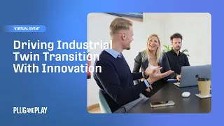 Virtual Event: Driving Industrial Twin Transition with Innovation | Plug and Play Istanbul