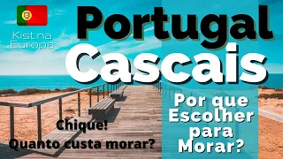 Why choose Cascais to live in Portugal? Kist in Europe