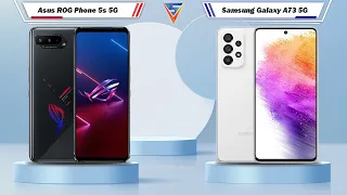 Asus ROG Phone 5s 5G Vs Samsung Galaxy A73 5G | Samsung Galaxy A73 5G Vs Asus ROG Phone 5s 5G