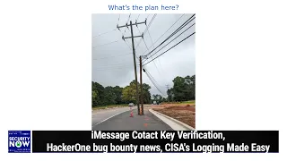 CitrixBleed - iMessage Contact Key Verification, HackerOne bug bounty news, CISA's Logging Made Easy