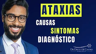 Ataxias - Causas, Sintomas e Diagnóstico | Dr Diego de Castro Neurologista