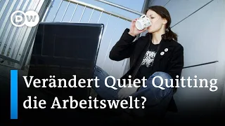 Trend Quiet Quitting: Nur noch das nötigste arbeiten | DW Nachrichten