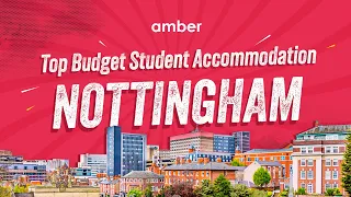 Top Budget Student Accommodations In Nottingham | UK | amber