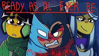 Ready As I'll Ever Be { Monkie Kid | AMV }
