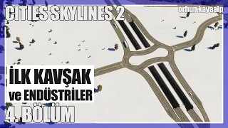 ENDÜSTRİYE GİRİŞ, İLK KAVŞAK ve ŞEHRİN İLK KARI! - Cities Skylines 2 Bölüm 4