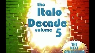 THE ITALO DECADE - VOL. 5 (THE NEW ITALO GENERATION) (℗2014)