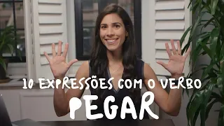 10 Brazilian Expressions with the verb PEGAR | Speaking Brazilian