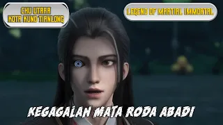 Legend of Martial Immortal Episode 191 - Kegagalan Mata Roda Abadi