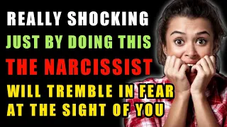 Exposing How Emotionally Abusive Narcissists Will Tremble In Fear If You Do These To Them.