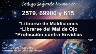 2579, 69900 y 615. Eliminar, Liberarse y Protegerse de Mal de Ojo, Envidia y Celos