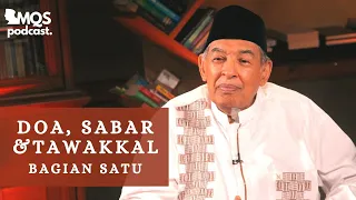 Doa, Sabar dan Tawakkal (Bagian Satu) | M. Quraish Shihab Podcast