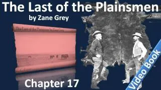 Chapter 17 - The Last of the Plainsmen by Zane Grey - Conclusion