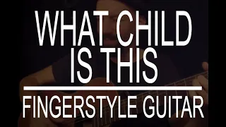 What Child is This (traditional) fingerstyle guitar instrumental