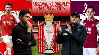 KEEP THIS RUN GOING!! Arsenal vs Burnley Match Preview