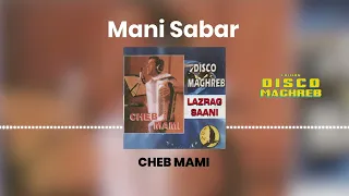 Cheb Mami - Haya Haya Mani Sabar (Official Audio)