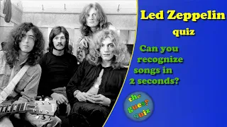 Recognize LED ZEPPELIN Songs in 2 Seconds