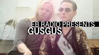 Gusgus | Radio Sessions Mix I EB.Radio