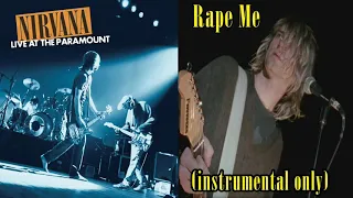 Nirvana - Rape Me (Live At The Paramount) [instrumental only]