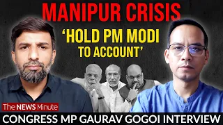 Manipur Violence: Manipur set back by two Decades due to violence : Gaurav Gogoi Interview