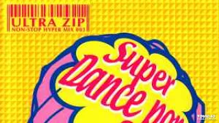 ULTRA ZIP ~NON-STOP HYPER MIX 003~ SUPER DANCE POP