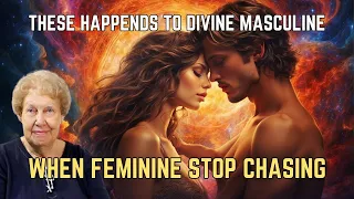 8 Signs Happens To DIVINE MASCULINE When DIVINE FEMININE Stops Chasing 🔥 Twin Flame | Dolores Cannon