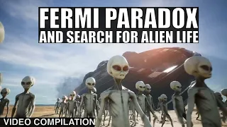 Fermi Paradox, Aliens and Extraterrestrial Intelligence - 4 Hour Video Compilation
