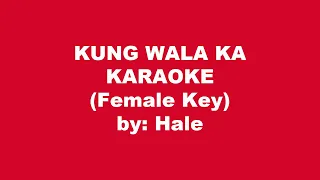 Hale Kung Wala Ka Karaoke Female Key