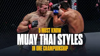 5 Muay Thai Styles You MUST Know in ONE Championship