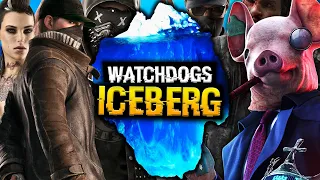 The Watch Dogs Iceberg Explained