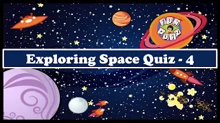 Exploring Space Quiz- 4
