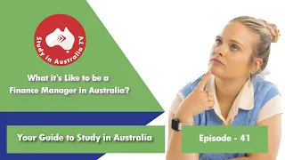 Ep 41: What's it like to be a Finance Manager in Australia