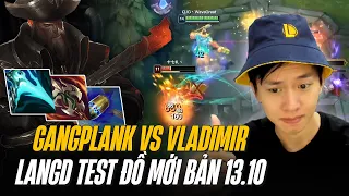 LANGD XỬ LÝ KÈO GANGPLANK VS VLADIMIR VÀ TEST ĐỒ MỚI BẢN 13.10 CỰC LỖI SÁT THƯƠNG