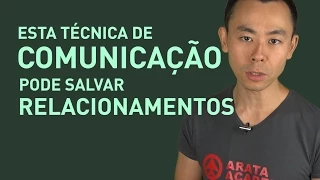 Esta técnica de COMUNICAÇÃO pode salvar relacionamentos