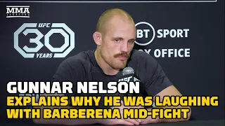 Gunnar Nelson Explains Why He And Bryan Barberena Were Laughing Mid-Fight | UFC 286 | MMA Fighting