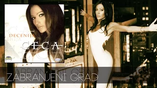 Ceca - Zabranjeni grad - (Audio 2001) HD