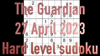Sudoku solution – The Guardian sudoku 27 April 2023 Hard level