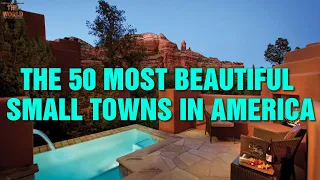 The 50 Most Beautiful Small Towns in America