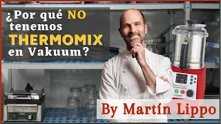 ¿Por qué no tenemos Thermomix en Vakuum?