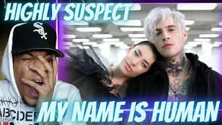 GET OFF YOUR KNEES GIRL!! HIGHLY SUSPECT - MY NAME IS HUMAN | REACTION