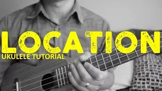 Khalid - Location (EASY Ukulele Tutorial) - Chords - How To Play