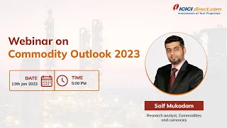 Commodity Outlook 2023 | Commodity Market Outlook 2023 @ICICIDirectOfficial