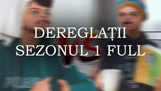 DEREGLATII - SEZONUL 1 (toate episoadele)