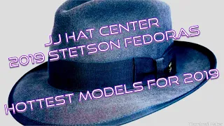 JJ Hat Center 2019 - 2020 Stetson Hats / Fedoras!