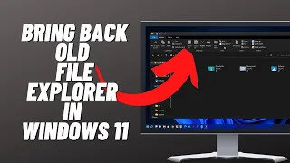 Bring Back Old File Explorer in Windows 11