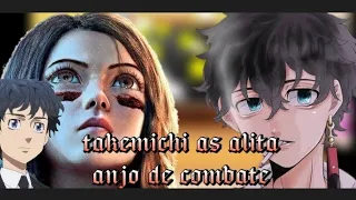 tokyo revengers react to takemichi as alita o anjo de combate || família nepol || gacha clube || 😊👋😅