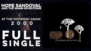 HOPE SANDOVAL AND THE WARM INVENTIONS: At The Doorway Again (Full Single) (2000) (Full Album) HD