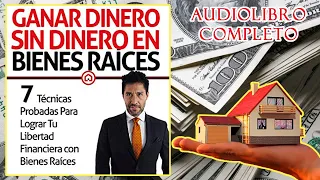 GANAR DINERO SIN DINERO EN BIENES RAICES MARIO ESQUIVEL 🎧📖AUDIOLIBRO COMPLETO EN ESPAÑOL