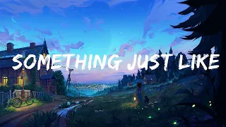 The Chainsmokers & Coldplay - Something Just Like This | Top Best Song